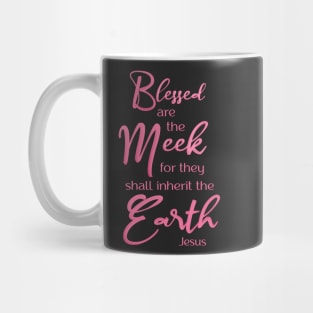 Blessed are the meek  Beatitudes Mug